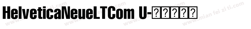 HelveticaNeueLTCom U字体转换